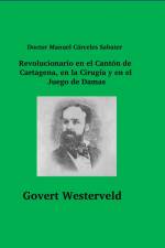 Doctor Manuel Cárceles Sabater. Revolucionario en el Cantón de Cartagena, en la Cirugía y en el Juego de Damas af Govert Westerveld