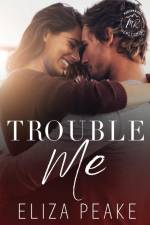 Trouble Me af Eliza Peake