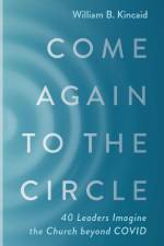Come Again to the Circle af William B. Kincaid