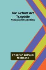 Wilhelm Nietzsche, F: Geburt der Tragödie af Friedrich Wilhelm Nietzsche
