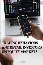 Trading behaviors and retail investors on equity markets af Hui Lu