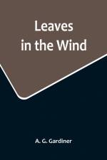 Leaves in the Wind af A. G. Gardiner