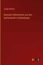 Deutsche Volksmärchen aus dem Sachsenlande in Siebenbürgen af Joseph Haltrich