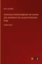 Historische Denkwürdigkeiten der neusten Zeit, enthaltend: Den russisch-türkischen Krieg af Karl Lanzedelli