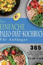Hack, D: Einfache Paleo-Diät-Kochbuch Für Anfänger af Doalt Hack