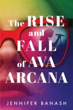 The Rise and Fall of Ava Arcana af Jennifer Banash