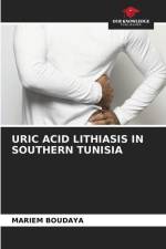 URIC ACID LITHIASIS IN SOUTHERN TUNISIA af Mariem Boudaya