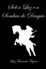 Sob a Luz e a Sombra do Dragão af Luiz Fernando Trajano
