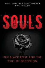 Souls: The Black Rose and the Cult of Deception af Bob Todaro