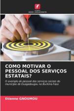 COMO MOTIVAR O PESSOAL DOS SERVIÇOS ESTATAIS? af Etienne Gnoumou