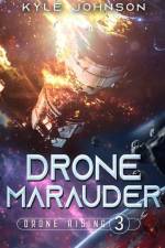 Drone Marauder: A Hard Sci-fi LitRPG af Kyle Johnson