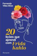 20 lições que aprendi com Frida Kahlo af Fernanda Villas Bôas