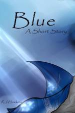 Blue; A Short Story af R. J. Hawkins