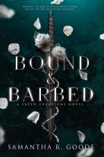 Bound & Barbed af Samantha R. Goode
