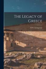 The Legacy of Greece af R. W. Livingstone