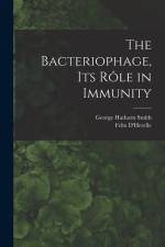 The Bacteriophage, its Rôle in Immunity af Felix D'herelle