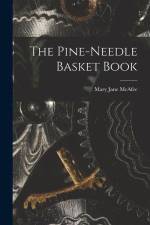 The Pine-Needle Basket Book af Mary Jane McAfee
