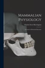 Mammalian Physiology: A Course of Practical Exercises af Charles Scott Sherrington
