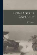 Comrades in Captivity af F. W. Harvey