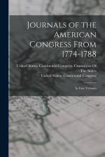 Journals of the American Congress From 1774-1788: In Four Volumes af United States Continental Congress