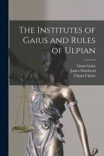 The Institutes of Gaius and Rules of Ulpian af James Muirhead