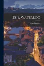 1815, Waterloo af Henry Houssaye