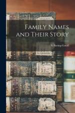 Family Names and Their Story af Baring-Gould S. (Sabine)
