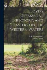 Lloyd's Steamboat Directory, and Disasters on the Western Waters af James T. Lloyd