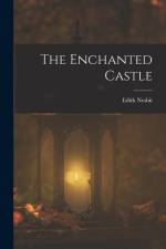 The Enchanted Castle af Edith Nesbit