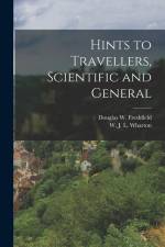 Hints to Travellers, Scientific and General af Douglas W. Freshfield