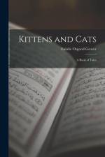 Kittens and Cats; a Book of Tales af Eulalie Osgood Grover