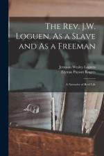 The Rev. J.W. Loguen, As a Slave and As a Freeman: A Narrative of Real Life af Jermain Wesley Loguen