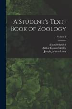 A Student's Text-Book of Zoology; Volume 1 af Arthur Everett Shipley