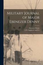 Military Journal of Major Ebenezer Denny af Ebenezer Denny