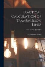 Practical Calculation of Transmission Lines: For Distribution of Direct af Leon Walter Rosenthal