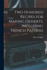 Two Hundred Recipes for Making Desserts, Including French Pastries af Olive M. Hulse