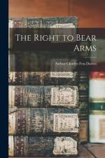 The Right to Bear Arms af Arthur Charles Fox-Davies