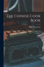 The Chinese Cook Book af Shiu Wong [From Old Cata Chan