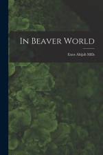 In Beaver World af Enos Abijah Mills