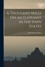 A Thousand Miles On an Elephant in the Shan States af Holt Samuel Hallett