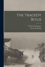 The Tragedy Bitlis af Grace H. Knapp