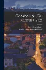Campagne De Russie (1812) af Gabriel Joseph Fabry