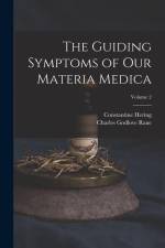 The Guiding Symptoms of Our Materia Medica; Volume 2 af Charles Godlove Raue