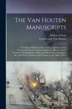 The Van Houten Manuscripts; a Century of Historical Documents, Assessment Lists, Unrecorded Deeds, Vendues, Inventories, Bonds, Letters, Accounts, Ple af William Nelson