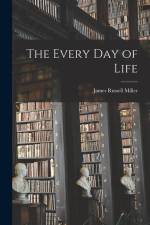 The Every Day of Life af James Russell Miller