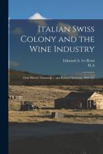 Italian Swiss Colony and the Wine Industry: Oral History Transcript / and Related Material, 1969-197 af M. A. Amerine