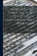 Memoirs of the Forty-five Years of the Life of James Lackington, Bookseller af James Lackington