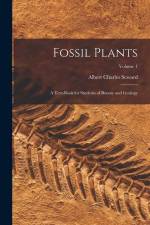Fossil Plants: A Text-Book for Students of Botany and Geology; Volume 1 af Albert Charles Seward