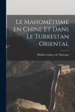 Le Mahométisme en Chine et Dans le Turkestan Oriental af Philibert Dabry De Thiersant