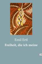 Freiheit, die ich meine af Emil Ertl